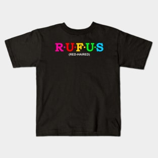 Rufus - Red-Haired. Kids T-Shirt
